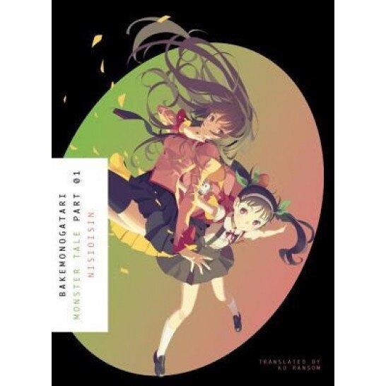 Bakemonogatari, Part 1: Monster Tale, Nisioisin (Author)